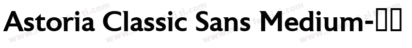 Astoria Classic Sans Medium字体转换